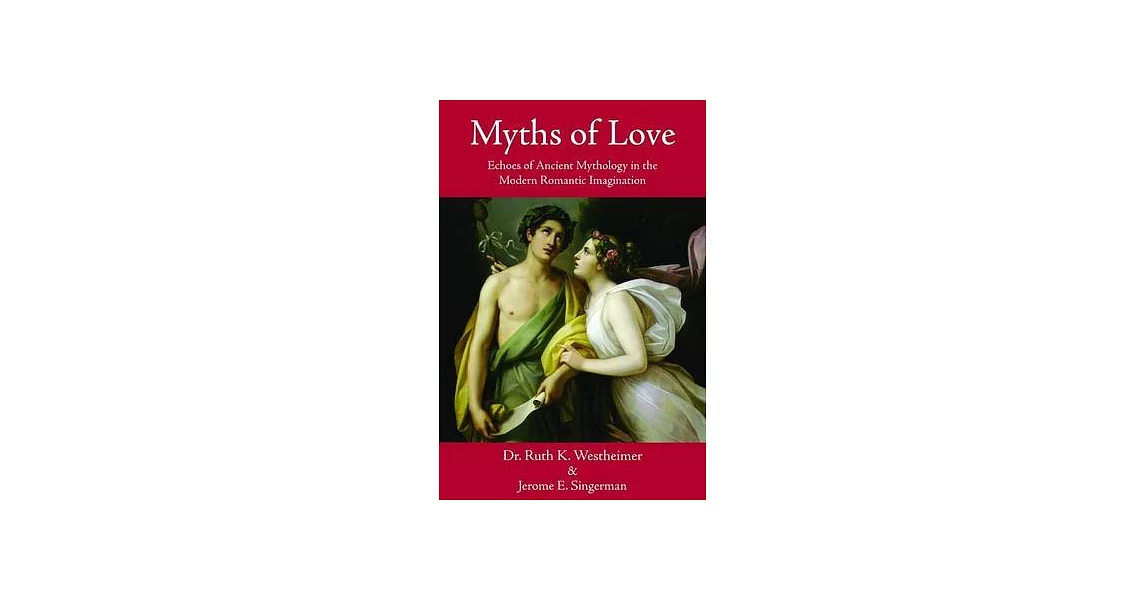 Myths of Love: Echoes of Ancient Mythology in the Modern Romantic Imagination | 拾書所