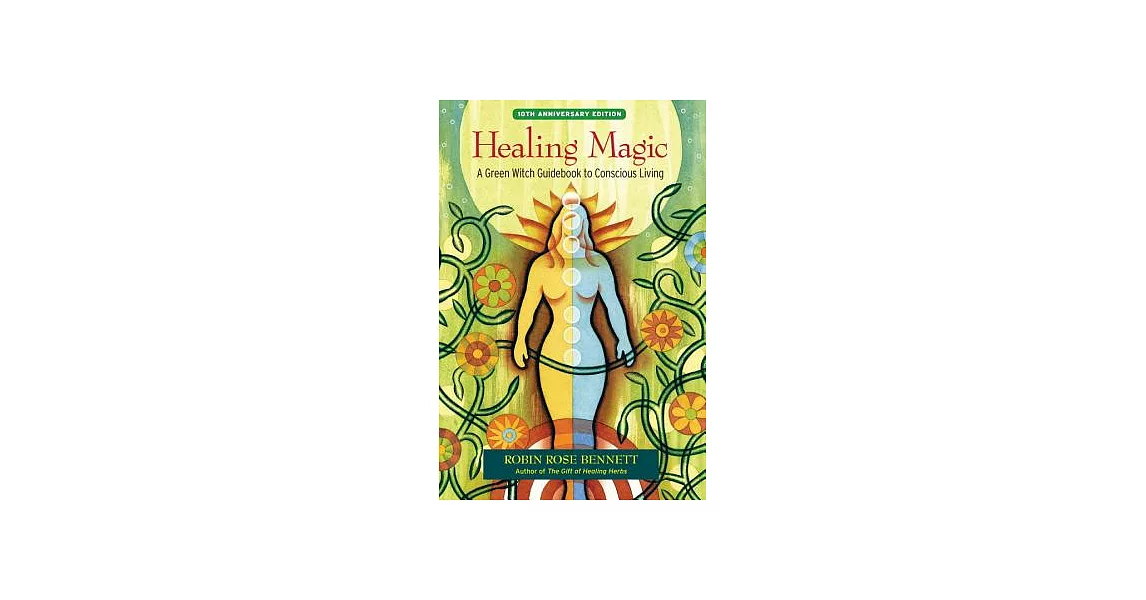 Healing Magic: A Green Witch Guidebook to Conscious Living | 拾書所