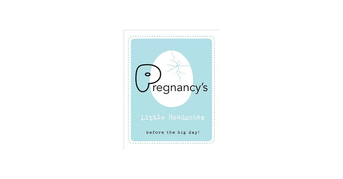 Pregnancy’s Little Headaches: Before the Big Day! | 拾書所