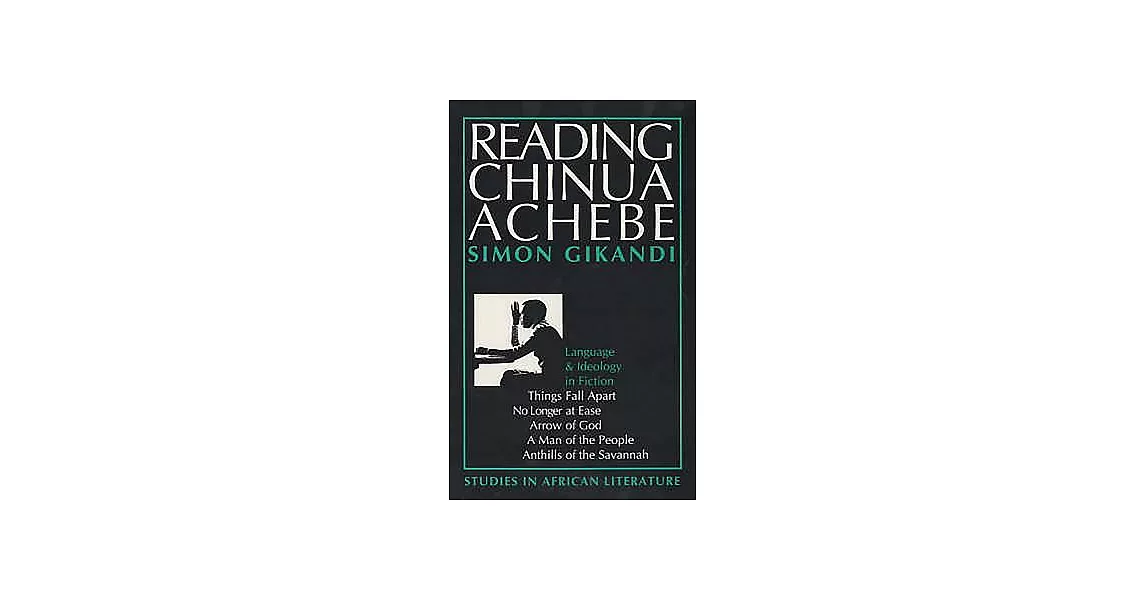 Reading Chinua Achebe: Language & Ideology in Fiction | 拾書所
