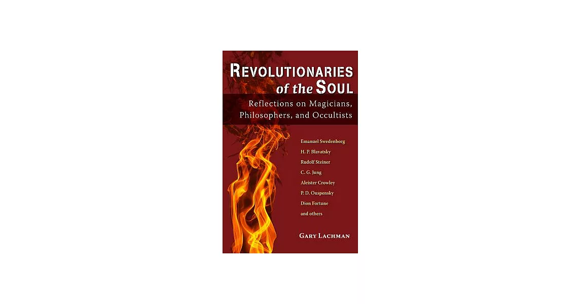 Revolutionaries of the Soul: Reflections on Magicians, Philosophers, and Occultists | 拾書所