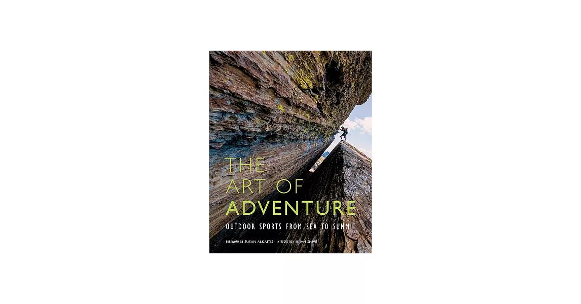 The Art of Adventure: Outdoor Sports from Sea to Summit | 拾書所