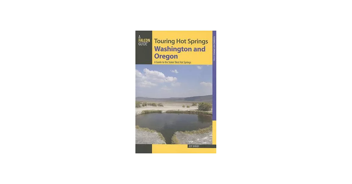 Touring Hot Springs Washington and Oregon: A Guide to the States’ Best Hot Springs | 拾書所