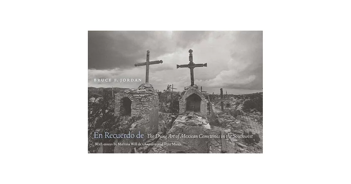 En Recuerdo De: The Dying Art of Mexican Cemeteries in the Southwest | 拾書所