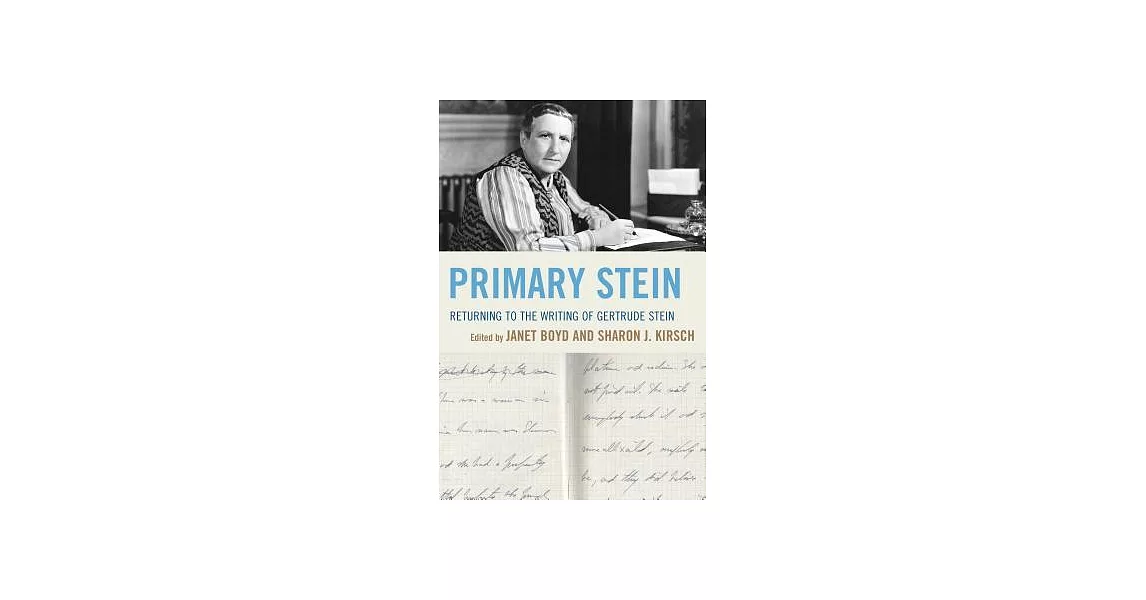 Primary Stein: Returning to the Writing of Gertrude Stein | 拾書所