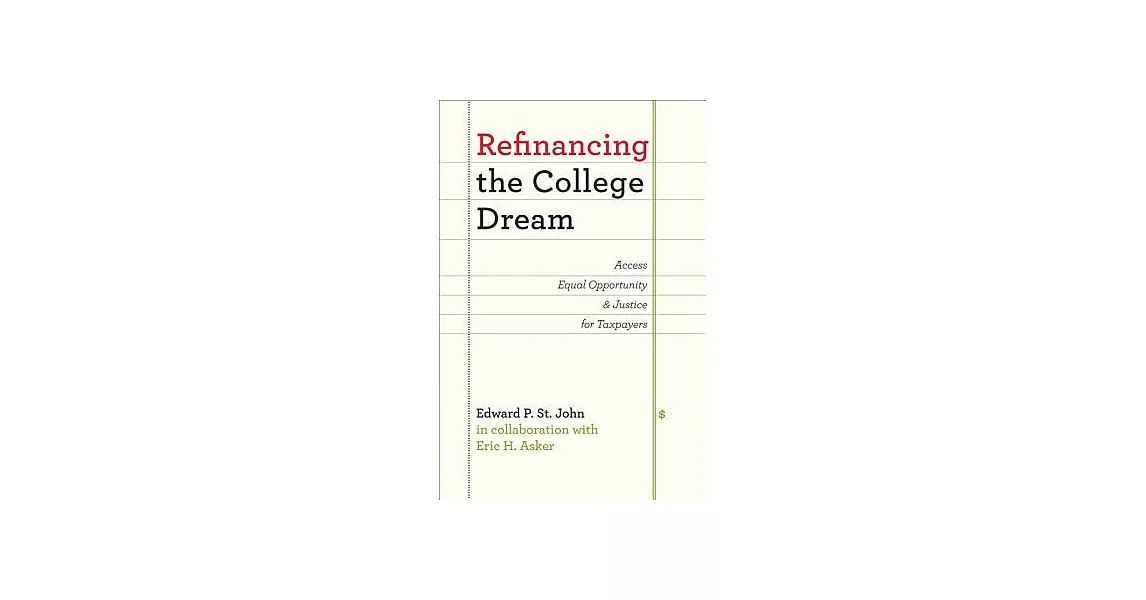 Refinancing the College Dream: Access, Equal Opportunity, and Justice for Taxpayers | 拾書所