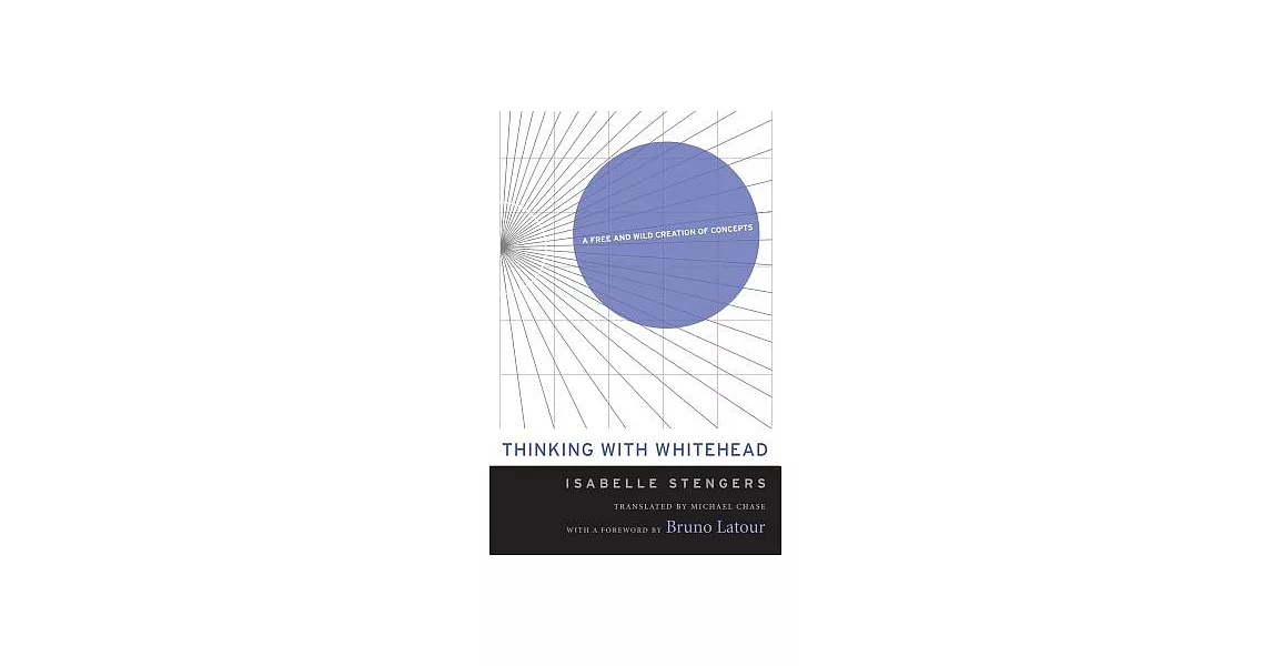 Thinking with Whitehead: A Free and Wild Creation of Concepts | 拾書所