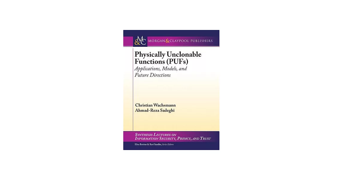 Physically Unclonable Functions (PUFs): Applications, Models, and Future Directions | 拾書所