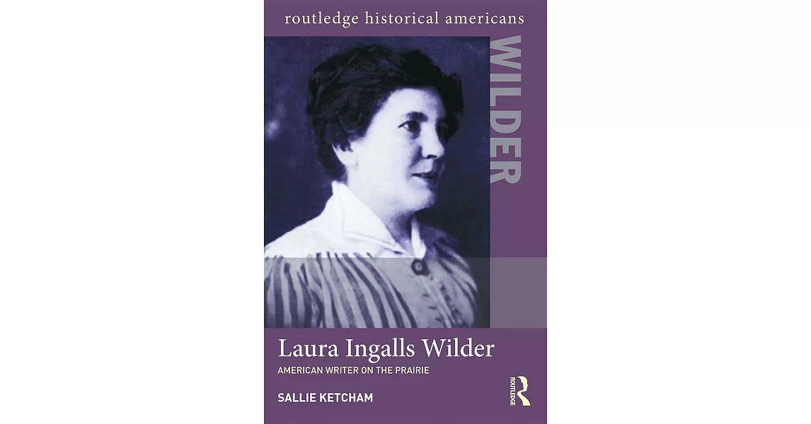 Laura Ingalls Wilder: American Writer on the Prairie | 拾書所