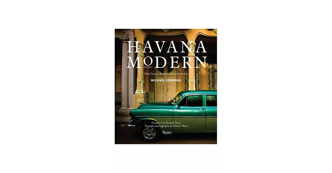 Havana Modern: 20th-Century Architecture and Interiors | 拾書所