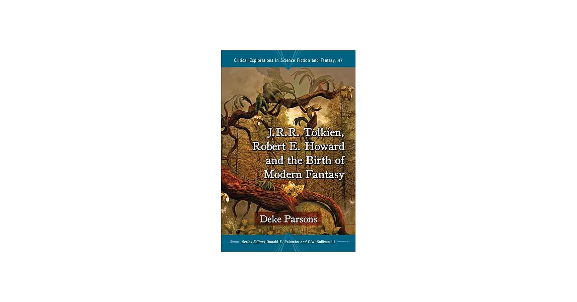 J.R.R. Tolkien, Robert Howard and the Birth of Modern Fantasy | 拾書所