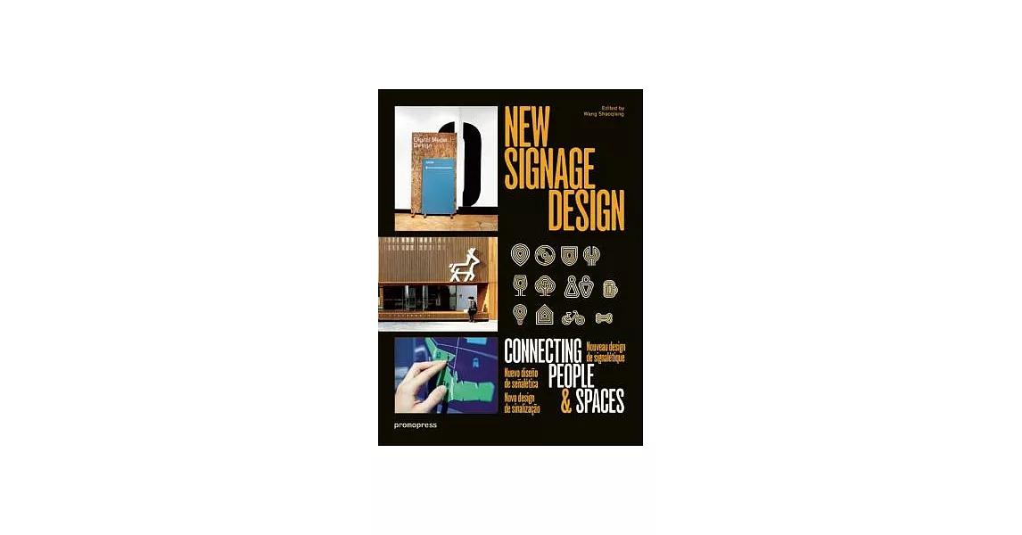 New Signage Design / Nouvenu Design Signaletique / Nuevo diseno de senaletica / Novo design de sinalizacao: Connecting People & | 拾書所