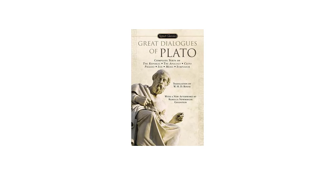 Great Dialogues of Plato: Complete Texts of the Republic, the Apology, Crito Phaedo, Ion, Meno, Symposium | 拾書所