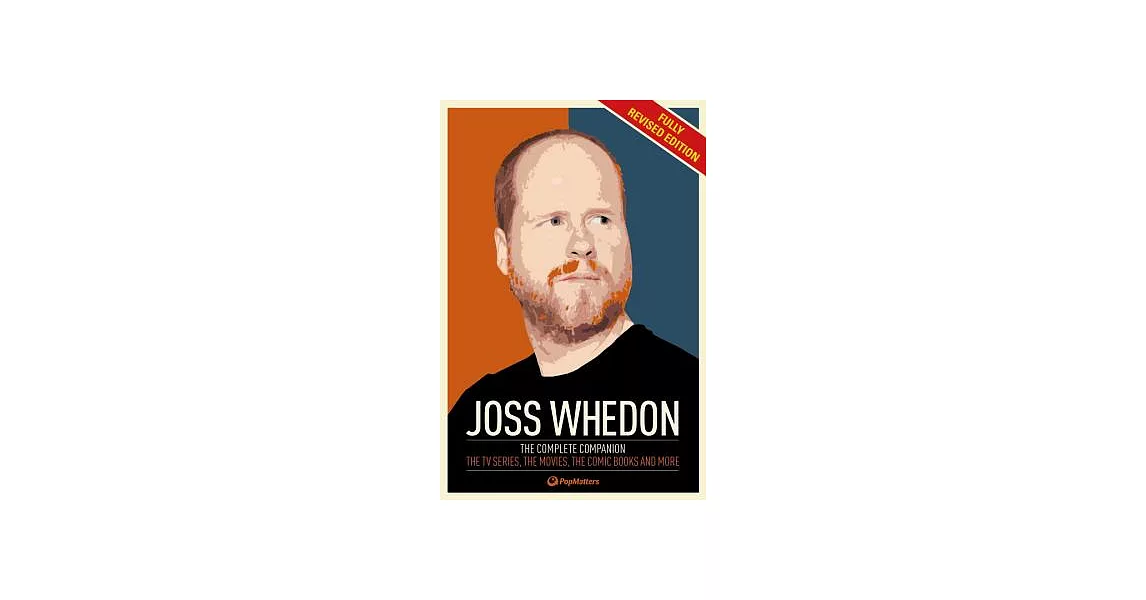 Joss Whedon: The Complete Companion: the TV Series, the Movies, the Comic Books and More | 拾書所