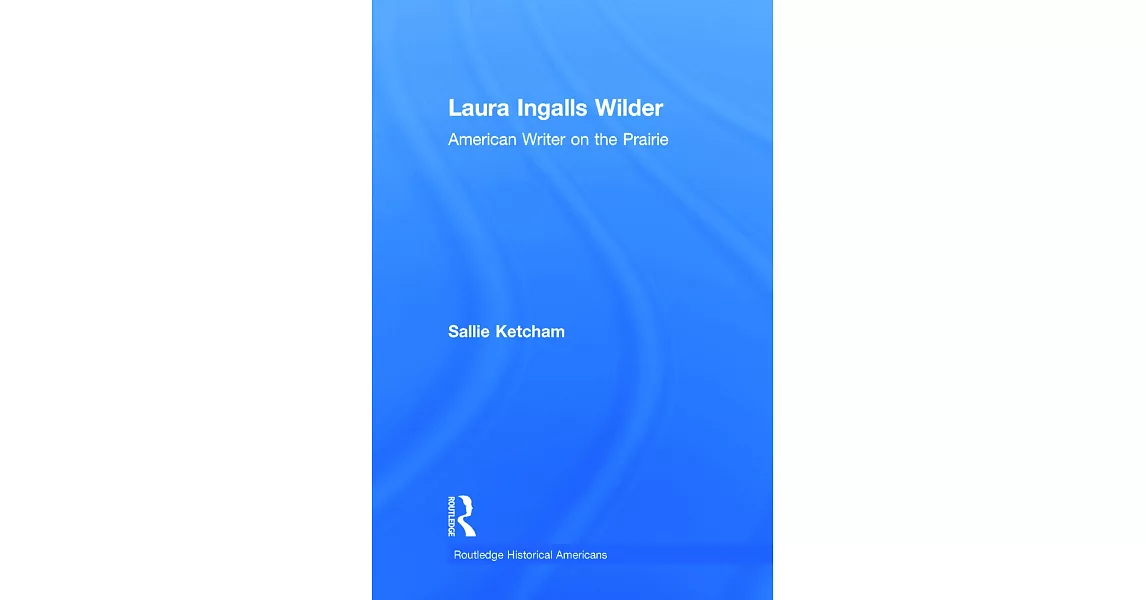 Laura Ingalls Wilder: American Writer on the Prairie | 拾書所