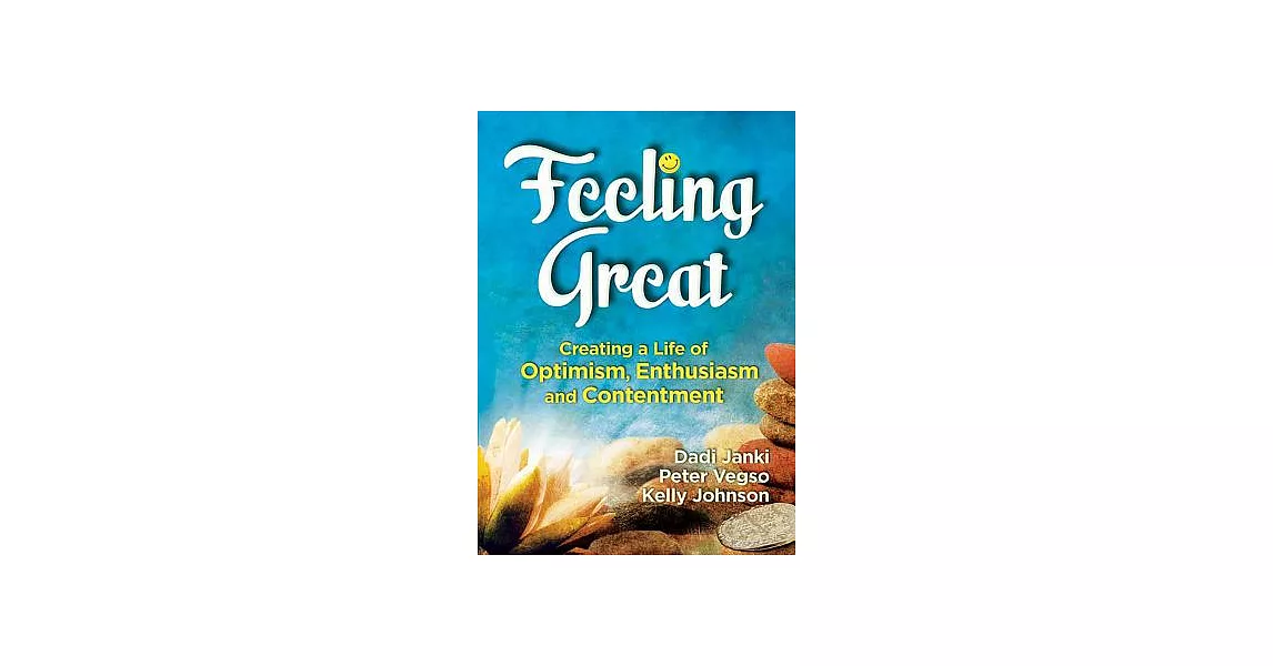 Feeling Great: Living with Optimism, Enthusiasm, and Contentment | 拾書所