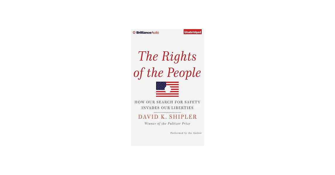 The Rights of the People: How Our Search for Safety Invades Our Liberties | 拾書所