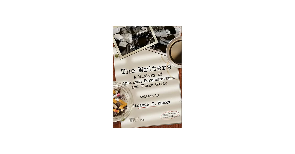 The Writers: A History of American Screenwriters and Their Guild | 拾書所