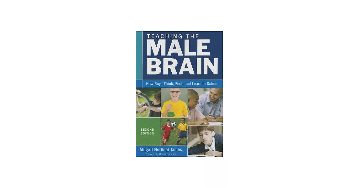 Teaching the Male Brain: How Boys Think, Feel, and Learn in School | 拾書所