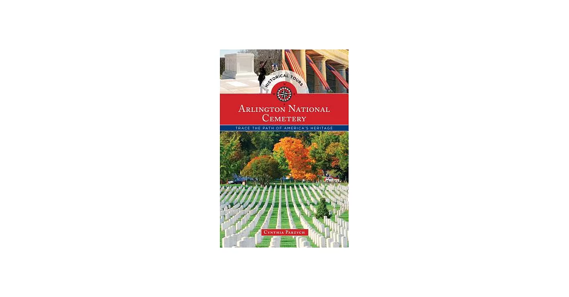 Historical Tours Arlington National Cemetery: Trace the Path of America’s Heritage | 拾書所