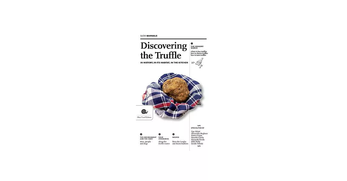 Discovering the Truffle: In History, in Its Habitat, in the Kitchen | 拾書所