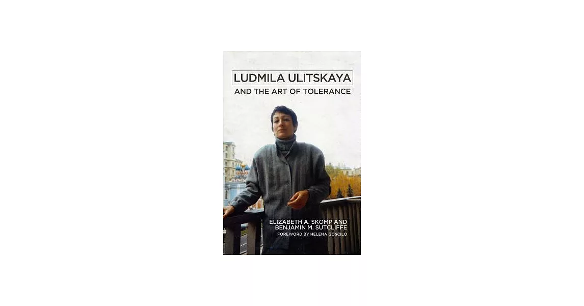 Ludmila Ulitskaya and the Art of Tolerance | 拾書所