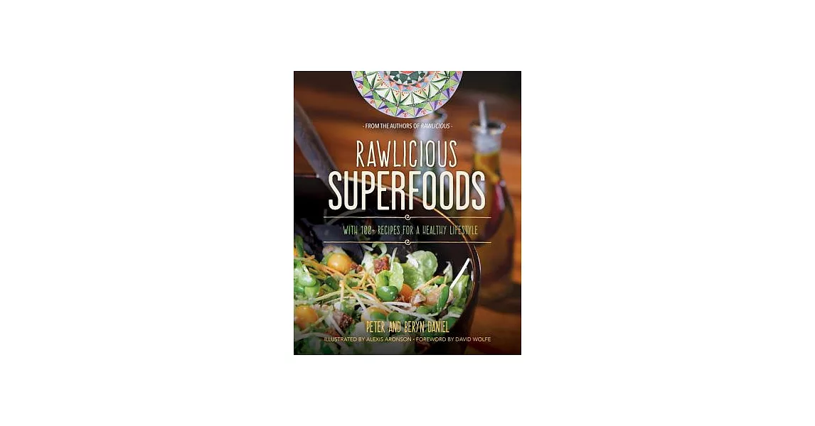 Rawlicious Superfoods: With 100+ Recipes for a Healthy Lifestyle | 拾書所