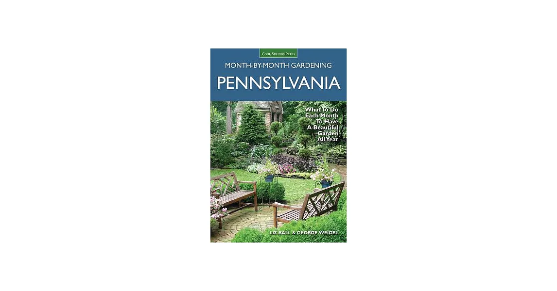 Pennsylvania Month-By-Month Gardening: What to Do Each Month to Have a Beautiful Garden All Year | 拾書所