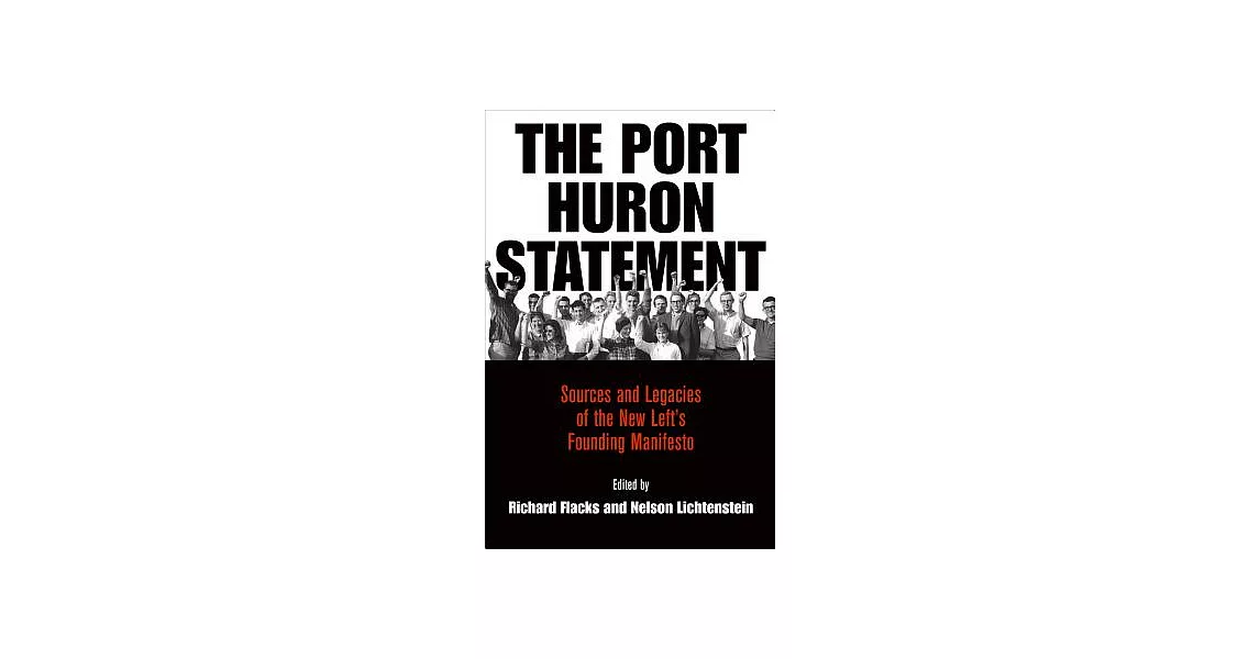 The Port Huron Statement: Sources and Legacies of the New Left’s Founding Manifesto | 拾書所