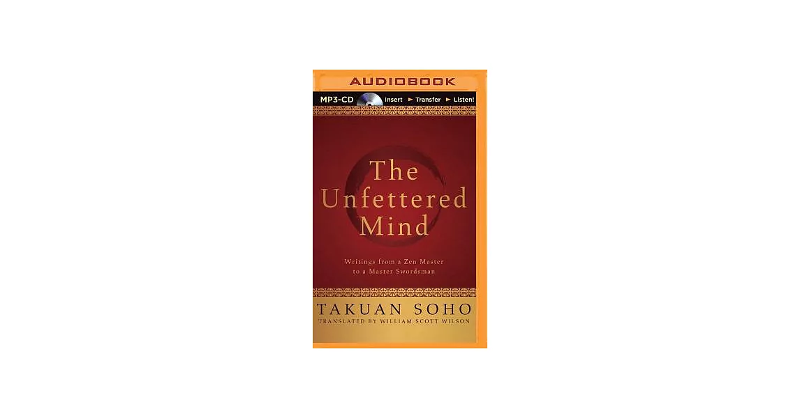 The Unfettered Mind: Writings from a Zen Master to a Master Swordsman | 拾書所