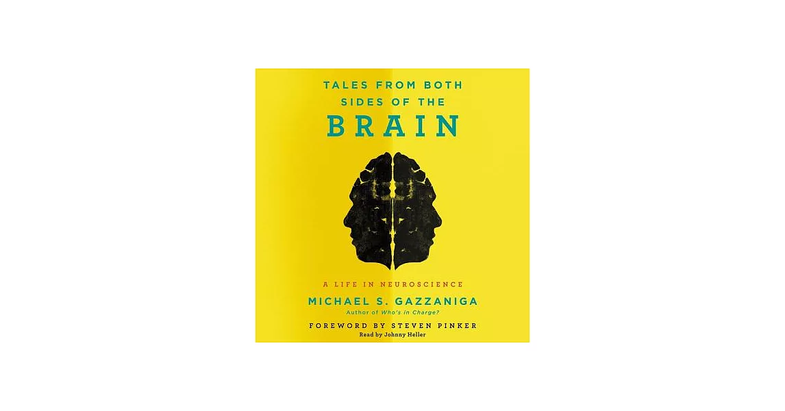 Tales from Both Sides of the Brain: A Life in Neuroscience; Library Edition | 拾書所