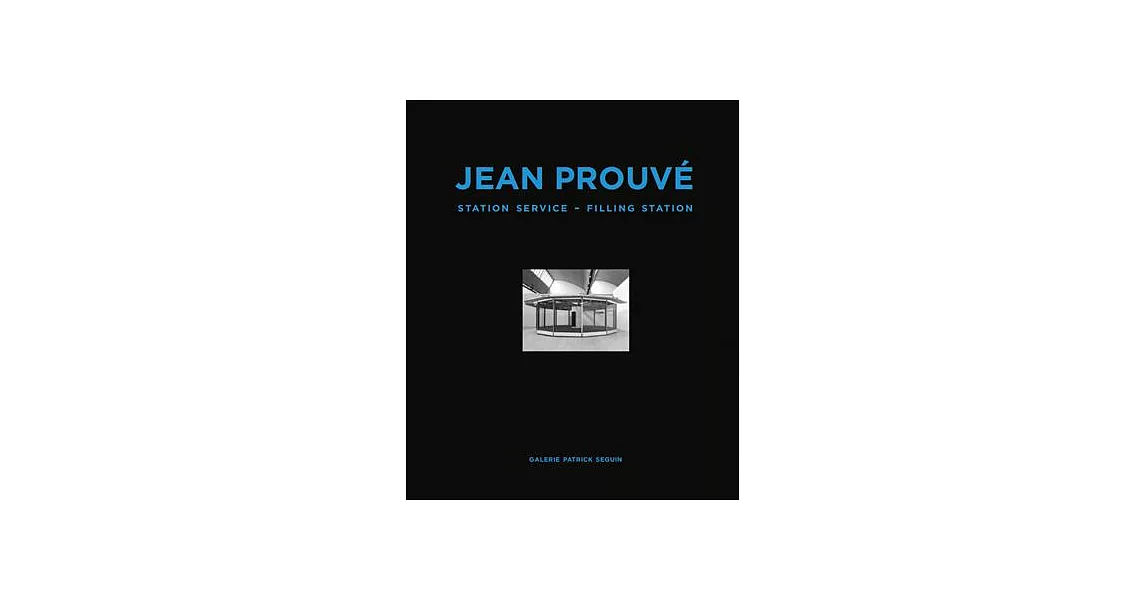 Jean Prouvé: Station Service / Filling Station | 拾書所