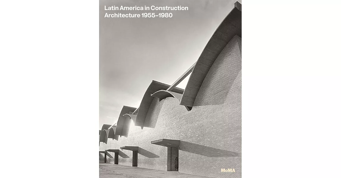 Latin America in Construction: Architecture 1955-1980 | 拾書所