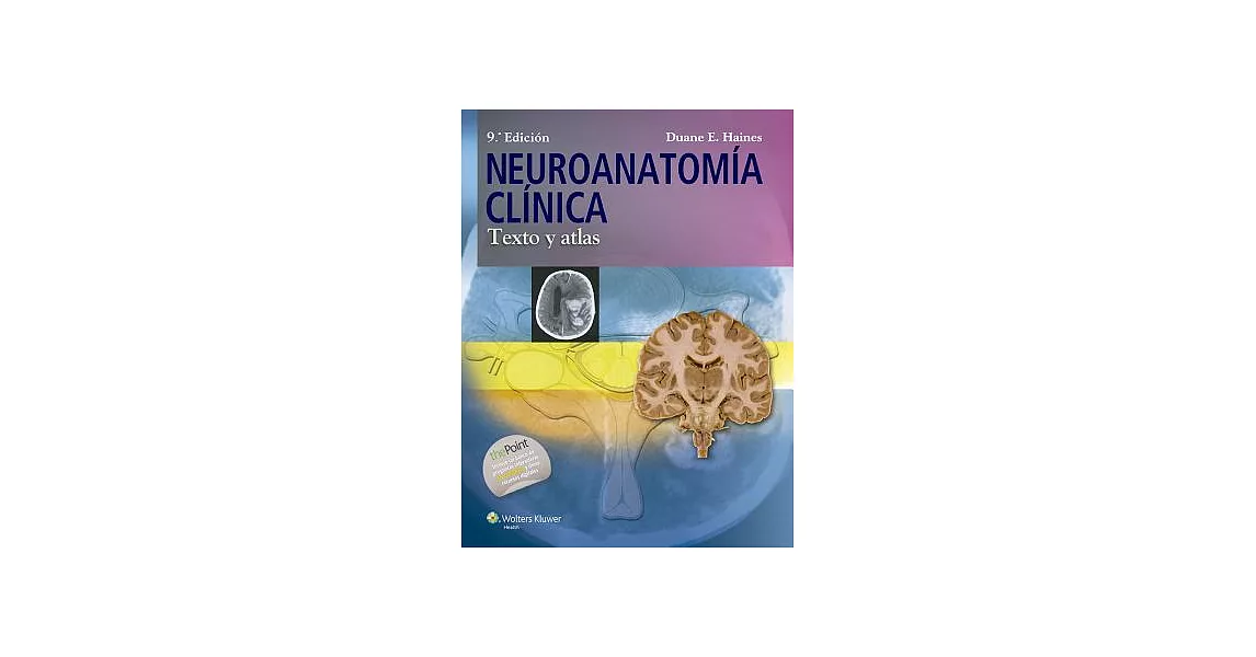 Neuroanatomía clínica / Clinical Neuroanatomy: Texto y atlas | 拾書所