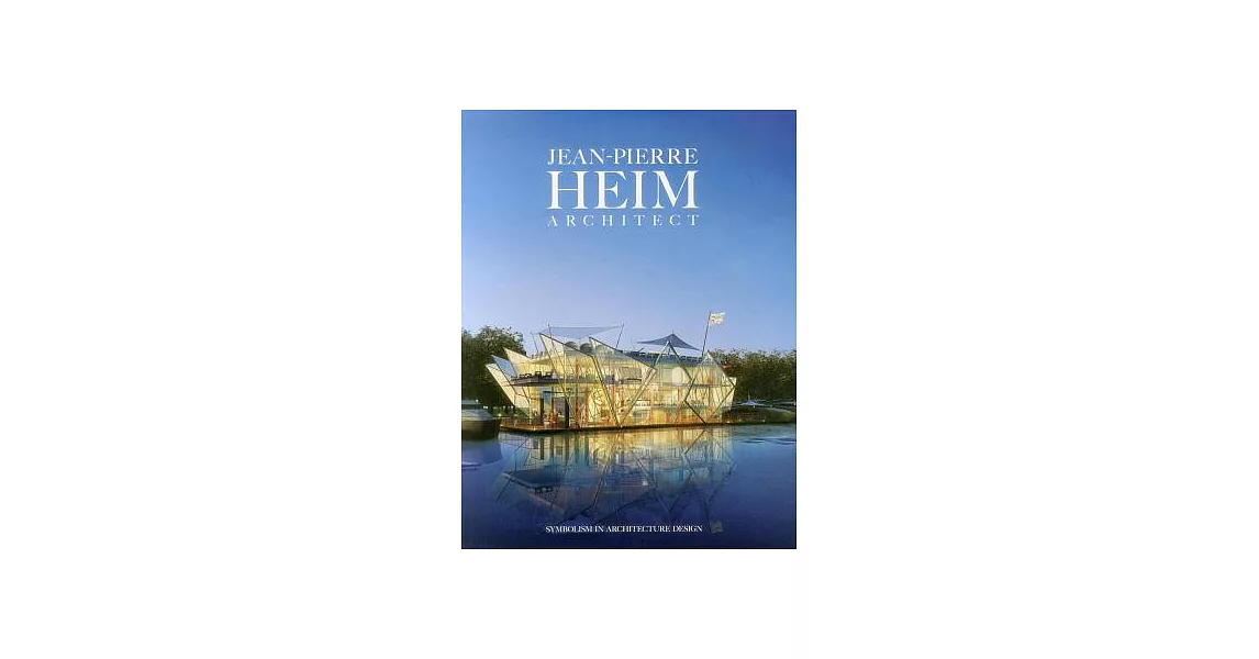 Jean-Pierre Heim Architect: Symbolism in Architecture Design | 拾書所