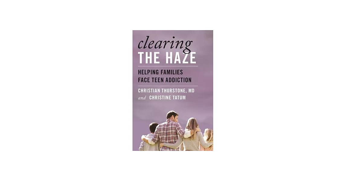 Clearing the Haze: Helping Families Face Teen Addiction | 拾書所