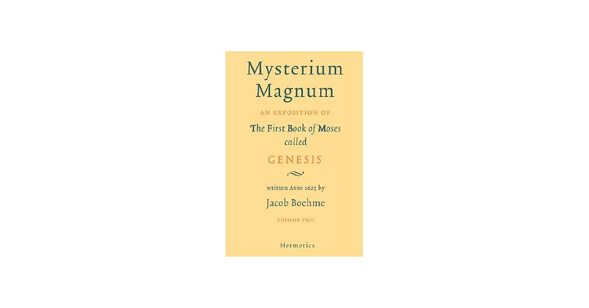 博客來 Mysterium Magnum An Exposition Of The First Book Of Moses Called Genesis Written Anno 1623 2373