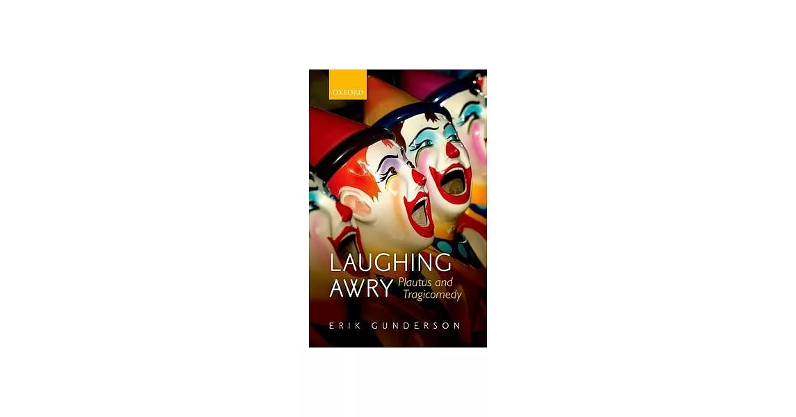 Laughing Awry: Plautus and Tragicomedy | 拾書所