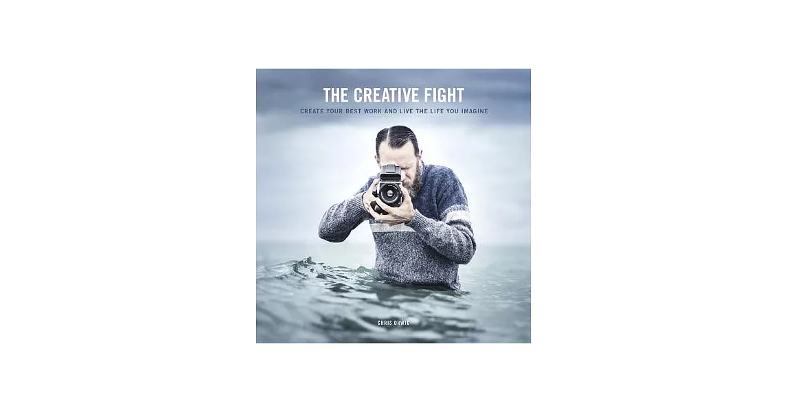 The Creative Fight: Create Your Best Work and Live the Life You Imagine | 拾書所