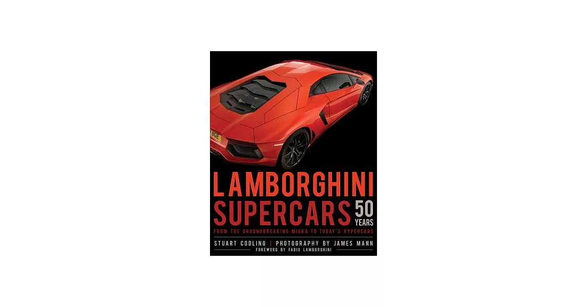 Lamborghini Supercars 50 Years: From the Groundbreaking Miura to Today’s Hypercars | 拾書所