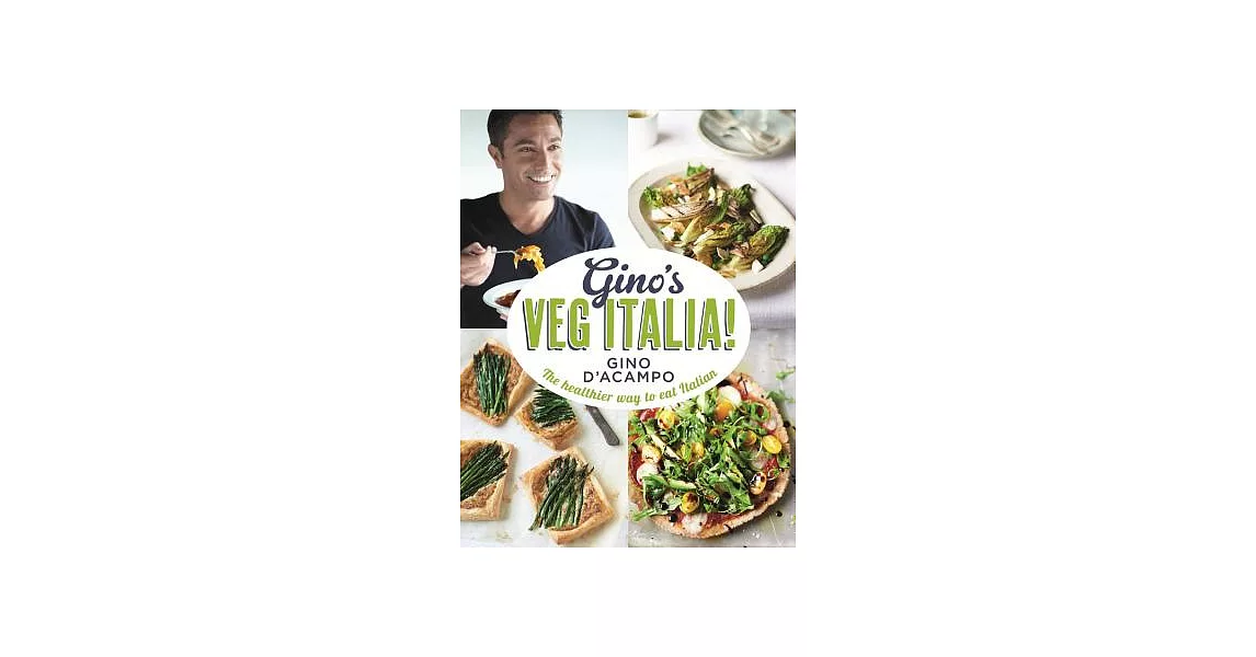 Gino’s Veg Italia!: The Healthier Way to Eat Italian | 拾書所