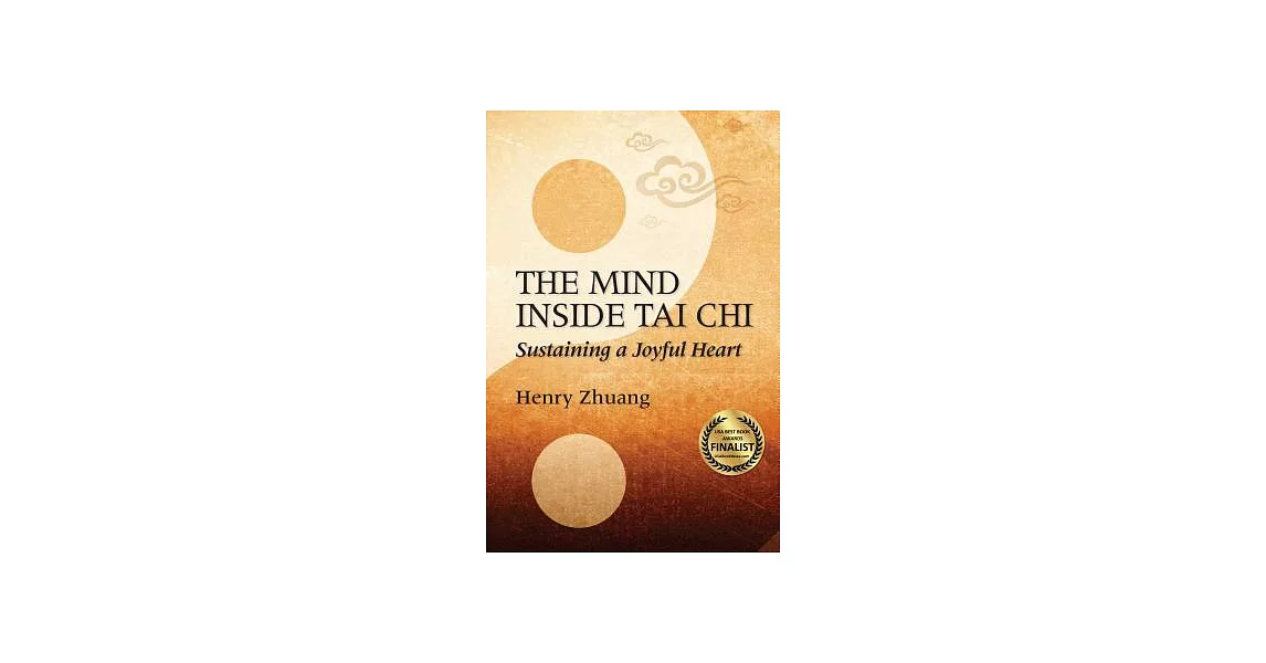 The Mind Inside Tai Chi Chuan: Sustaining a Joyful Heart | 拾書所