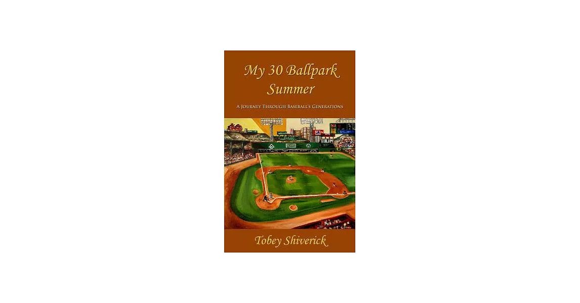 博客來My Thirty Ballpark Summer A Generational Baseball Journey