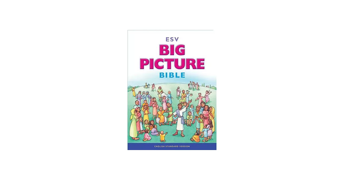 ESV Big Picture Bible: English Standard Version | 拾書所