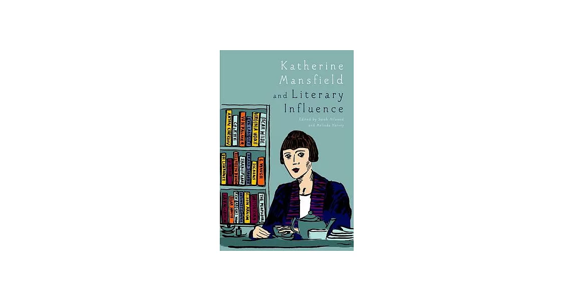 Katherine Mansfield and Literary Influence | 拾書所