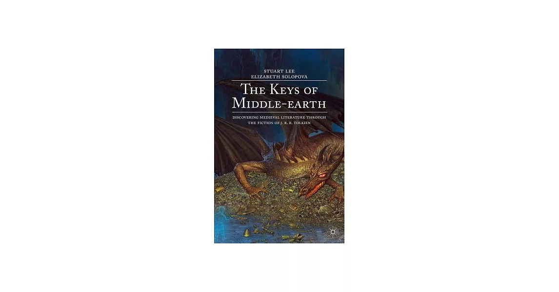 The Keys of Middle-Earth: Discovering Medieval Literature Through the Fiction of J. R. R. Tolkien | 拾書所