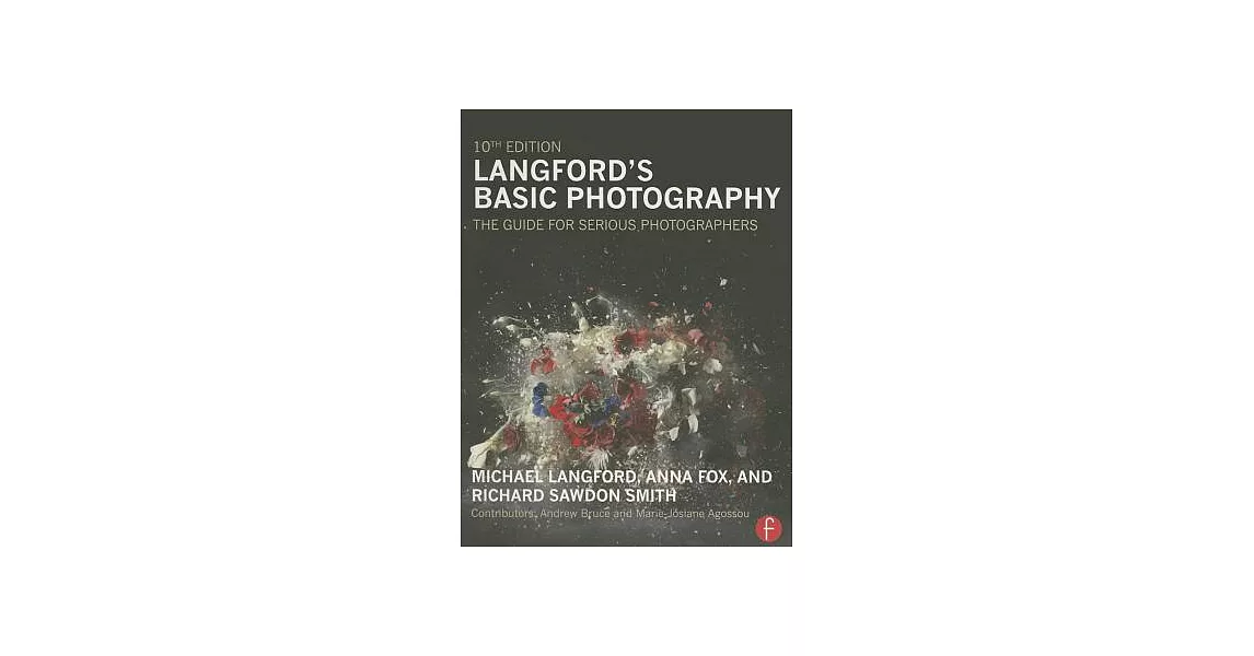 Langford’s Basic Photography: The Guide for Serious Photographers | 拾書所