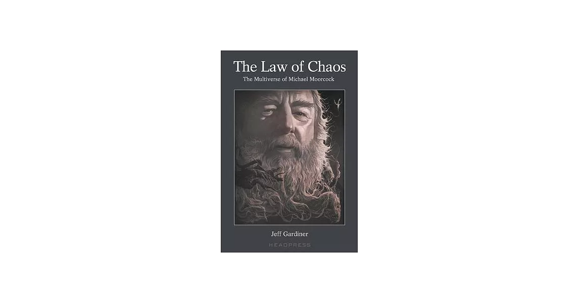 The Law of Chaos: The Multiverse of Michael Moorcock | 拾書所