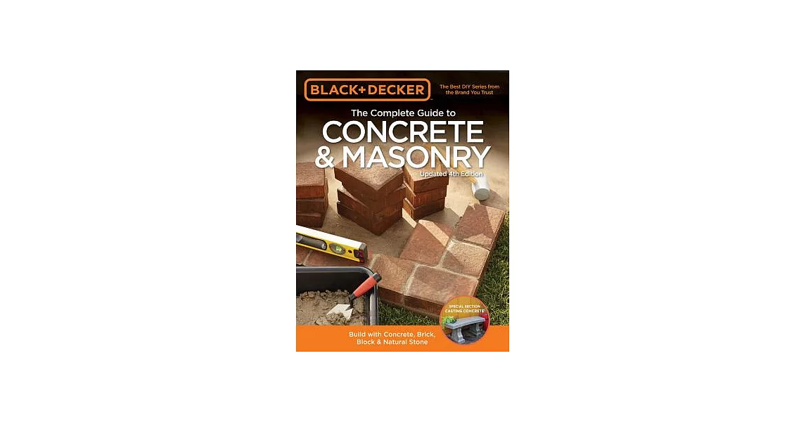 Black & Decker The Complete Guide to Concrete & Masonry: Build With Concrete, Brick, Block & Natural Stone | 拾書所