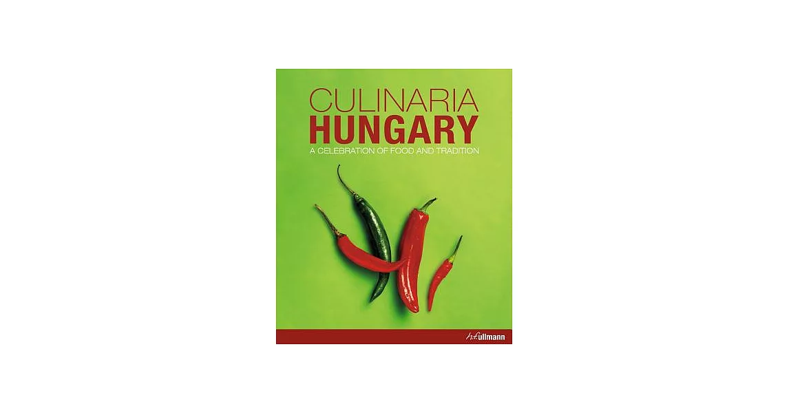 Culinaria Hungary: A Celebration of Food and Tradition | 拾書所